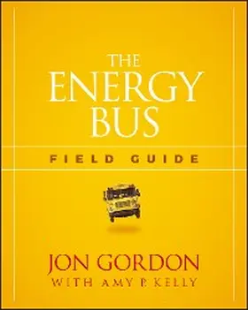 Gordon / Kelly |  The Energy Bus Field Guide | eBook | Sack Fachmedien