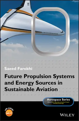 Farokhi / Belobaba / Cooper |  Future Propulsion Systems and Energy Sources in Sustainable Aviation | Buch |  Sack Fachmedien