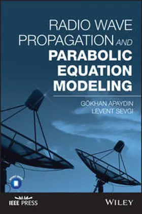Apaydin / Sevgi |  Radio Wave Propagation and Parabolic Equation Modeling | eBook | Sack Fachmedien