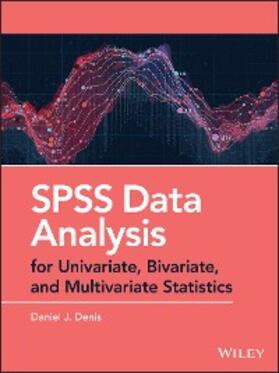 Denis |  SPSS Data Analysis for Univariate, Bivariate, and Multivariate Statistics | eBook | Sack Fachmedien
