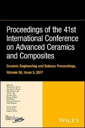 Kriven / Gupta / Wang |  Proceedings of the 41st International Conference on Advanced Ceramics and Composites, Volume 38, Issue 3 | eBook | Sack Fachmedien