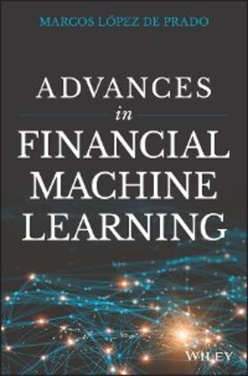 Lopez de Prado |  Advances in Financial Machine Learning | eBook | Sack Fachmedien