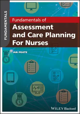 Peate | Fundamentals of Assessment and Care Planning for Nurses | Buch | 978-1-119-49175-0 | sack.de
