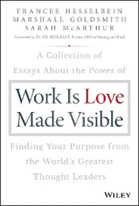 Hesselbein / Goldsmith / Mcarthur |  Work is Love Made Visible | eBook | Sack Fachmedien