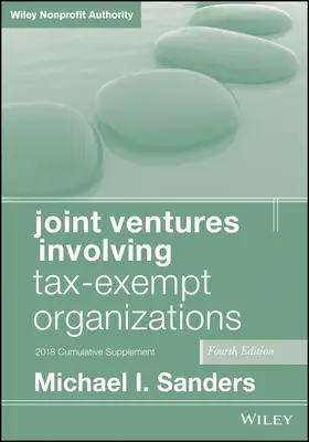 Sanders |  Joint Ventures Involving Tax-Exempt Organizations, 2018 Cumulative Supplement | Buch |  Sack Fachmedien