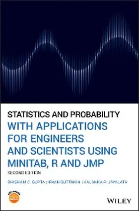 Gupta / Guttman / Jayalath | Statistics and Probability with Applications for Engineers and Scientists Using MINITAB, R and JMP | E-Book | sack.de