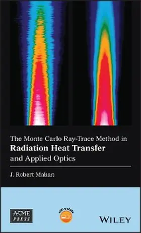 Mahan |  The Monte Carlo Ray-Trace Method in Radiation Heat Transfer and Applied Optics | eBook | Sack Fachmedien
