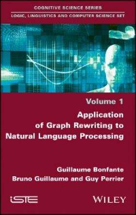 Bonfante / Guillaume / Perrier |  Application of Graph Rewriting to Natural Language Processing | eBook | Sack Fachmedien
