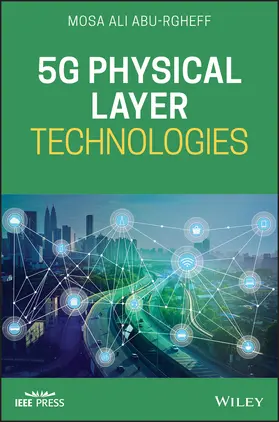 Abu-Rgheff | 5g Physical Layer Technologies | Buch | 978-1-119-52551-6 | sack.de