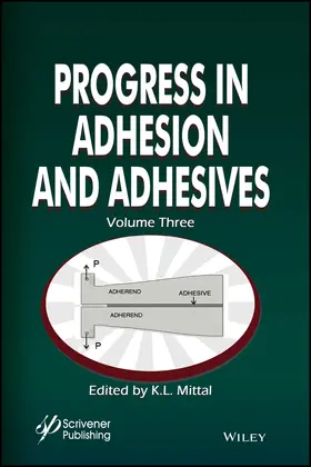 Mittal | Progress in Adhesion and Adhesives, Volume 3 | Buch | 978-1-119-52629-2 | www2.sack.de