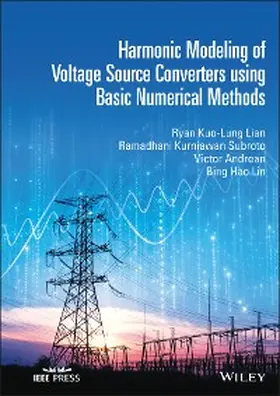 Lian / Subroto / Andrean |  Harmonic Modeling of Voltage Source Converters using Basic Numerical Methods | eBook | Sack Fachmedien