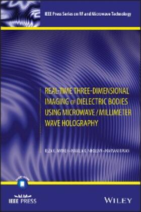 Amineh / Nikolova / Ravan |  Real-Time Three-Dimensional Imaging of Dielectric Bodies Using Microwave/Millimeter Wave Holography | eBook | Sack Fachmedien