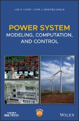 Chow / Sanchez-Gasca |  Power System Modeling, Computation, and Control | eBook | Sack Fachmedien