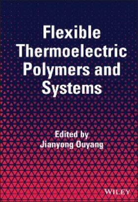 Ouyang |  Flexible Thermoelectric Polymers and Systems | eBook | Sack Fachmedien