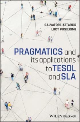 Attardo / Pickering |  Pragmatics and its Applications to TESOL and SLA | eBook | Sack Fachmedien