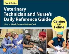 Fults / Yagi |  Veterinary Technician and Nurse's Daily Reference Guide | Buch |  Sack Fachmedien