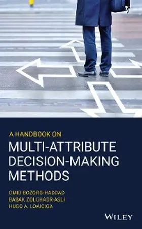 Bozorg-Haddad / Zolghadr-Asli / Loáiciga |  A Handbook on Multi-Attribute Decision-Making Methods | eBook | Sack Fachmedien
