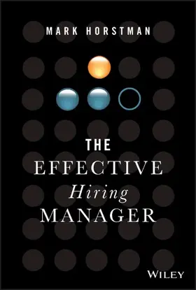 Horstman | The Effective Hiring Manager | Buch | 978-1-119-57432-3 | sack.de