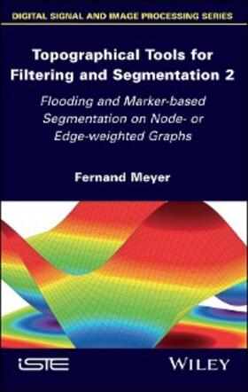 Meyer |  Topographical Tools for Filtering and Segmentation 2 | eBook | Sack Fachmedien