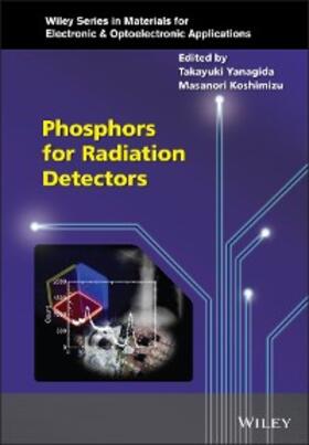 Yanagida / Koshimizu |  Phosphors for Radiation Detectors | eBook | Sack Fachmedien
