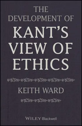 Ward |  The Development of Kant's View of Ethics | Buch |  Sack Fachmedien