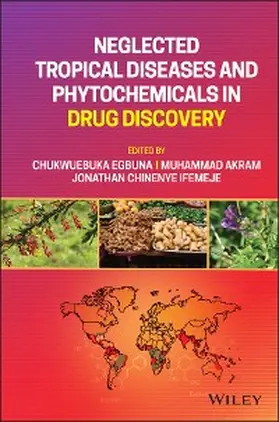 Egbuna / Akram / Ifemeje |  Neglected Tropical Diseases and Phytochemicals in Drug Discovery | eBook | Sack Fachmedien