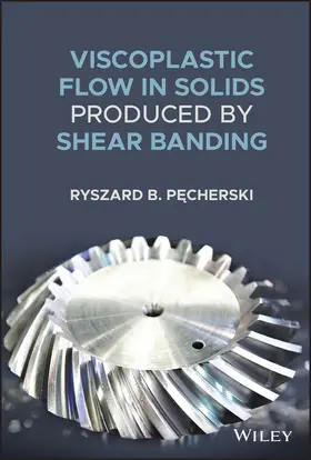 Pecherski |  Viscoplastic Flow in Solids Produced by Shear Banding | Buch |  Sack Fachmedien