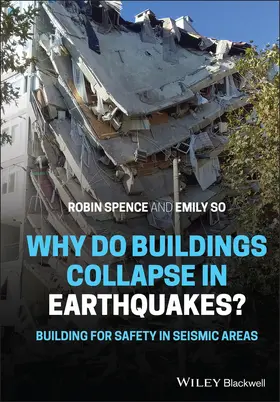 Spence / So |  Why Do Buildings Collapse in Earthquakes? Building for Safety in Seismic Areas | Buch |  Sack Fachmedien