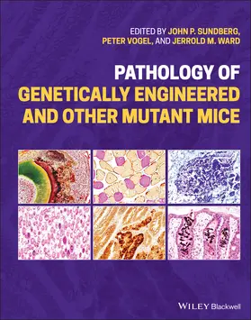 Sundberg / Vogel / Ward |  Pathology of Genetically Engineered and Other Mutant Mice | Buch |  Sack Fachmedien