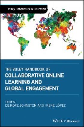 Johnston / López |  The Wiley Handbook of Collaborative Online Learning and Global Engagement | eBook | Sack Fachmedien