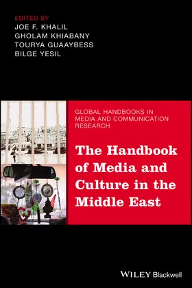 Khalil / Khiabany / Guaaybess | The Handbook of Media and Culture in the Middle East | Buch | 978-1-119-63706-6 | sack.de