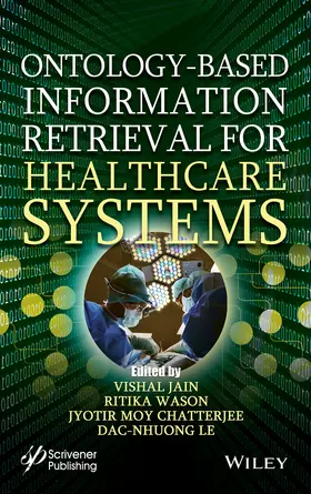 Jain / Wason / Chatterjee |  Ontology-Based Information Retrieval for Healthcare Systems | Buch |  Sack Fachmedien