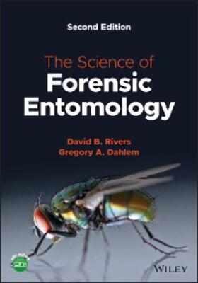 Rivers / Dahlem |  The Science of Forensic Entomology | eBook | Sack Fachmedien
