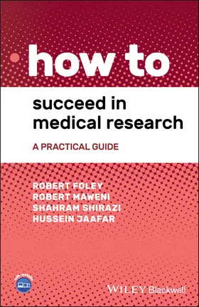 Foley / Maweni / Shirazi | How to Succeed in Medical Research | Buch | 978-1-119-64549-8 | sack.de