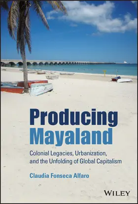 Fonseca Alfaro | Producing Mayaland | Buch | 978-1-119-64732-4 | www2.sack.de