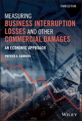 Gaughan |  Measuring Business Interruption Losses and Other Commercial Damages | eBook | Sack Fachmedien