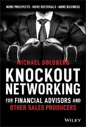 Goldberg |  Knockout Networking for Financial Advisors and Other Sales Producers | eBook | Sack Fachmedien