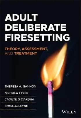 Gannon / Tyler / Ó Ciardha |  Adult Deliberate Firesetting | eBook | Sack Fachmedien