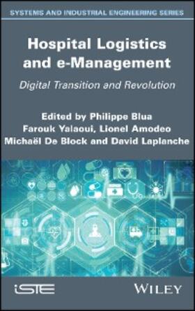 Blua / Yalaoui / Amodeo |  Hospital Logistics and e-Management | eBook | Sack Fachmedien