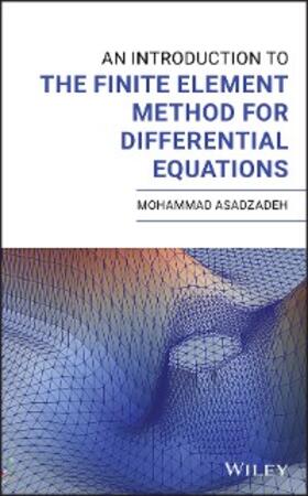 Asadzadeh |  An Introduction to the Finite Element Method for Differential Equations | eBook | Sack Fachmedien