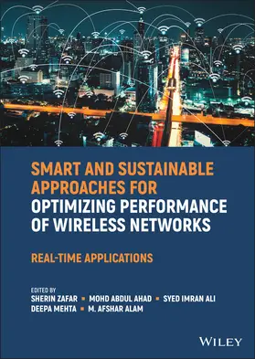 Zafar / Ahad / Ali |  Smart and Sustainable Approaches for Optimizing Performance of Wireless Networks | Buch |  Sack Fachmedien