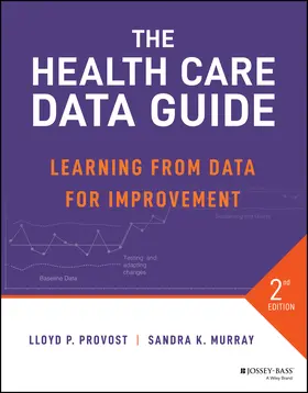 Provost / Murray | The Health Care Data Guide | Buch | 978-1-119-69013-9 | sack.de