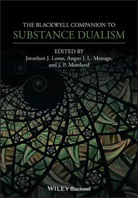 Loose / Menuge / Moreland |  The Blackwell Companion to Substance Dualism | Buch |  Sack Fachmedien