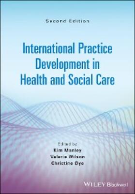 Manley / Wilson / Oye |  International Practice Development in Health and Social Care | eBook | Sack Fachmedien