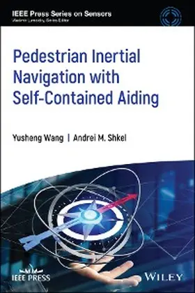 Shkel / Wang |  Pedestrian Inertial Navigation with Self-Contained Aiding | eBook | Sack Fachmedien