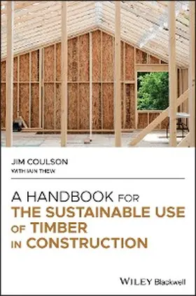 Coulson / Thew | A Handbook for the Sustainable Use of Timber in Construction | E-Book | sack.de