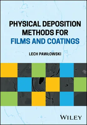 Pawlowski |  Physical Deposition Methods for Films and Coatings | Buch |  Sack Fachmedien