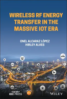 Alves / Lopez |  Wireless RF Energy Transfer in the Massive Iot Era | Buch |  Sack Fachmedien