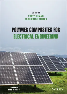 Huang / Tanaka |  Polymer Composites for Electrical Engineering | Buch |  Sack Fachmedien