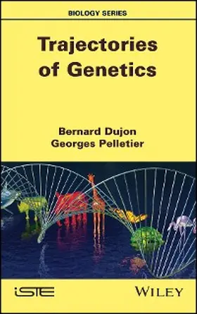 Dujon / Pelletier |  Trajectories of Genetics | eBook | Sack Fachmedien